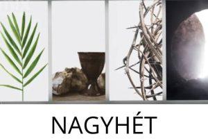 Nagyheti ünnepeink Nagyheti ünnepeink
